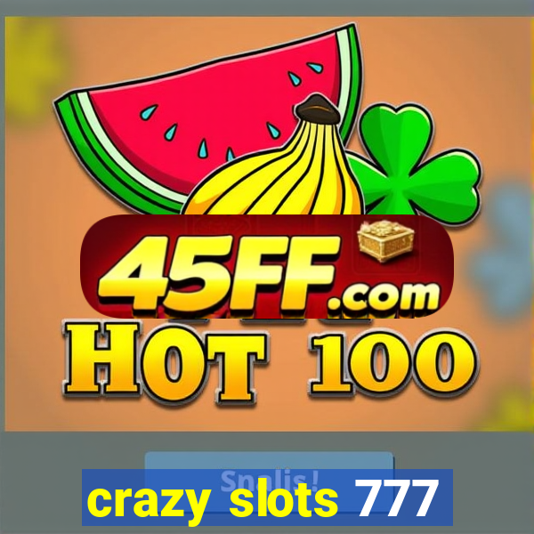 crazy slots 777